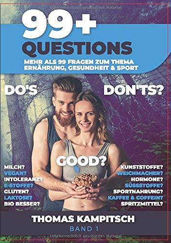 99+Questions:: Mehr als 99 Fragen zum Thema Ernährung, Gesundheit und Sport (Band 1)