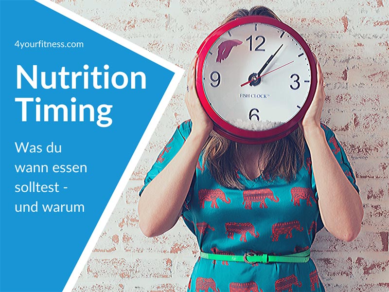 Nutrition Timing: Was du wann essen solltest – und warum